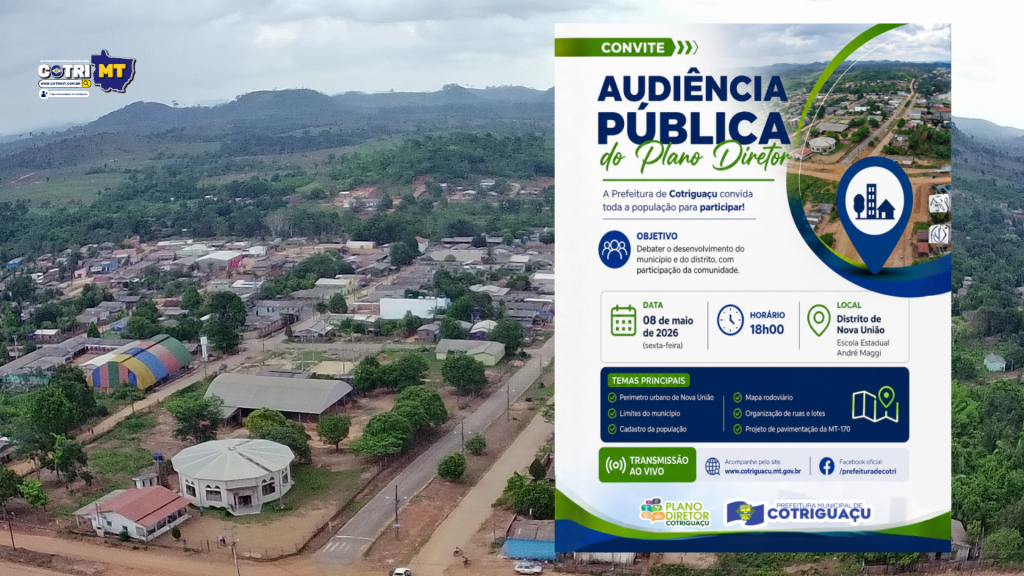 Prefeitura de Cotriguaçu convoca população para Audiência Pública do Plano Diretor em Nova União